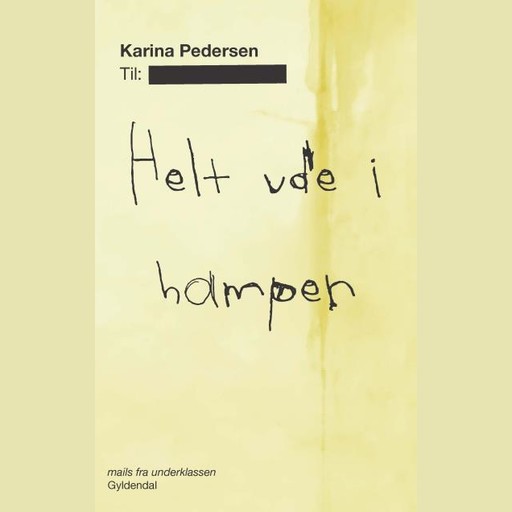 Helt ude i hampen - mails fra underklassen, Karina Pedersen