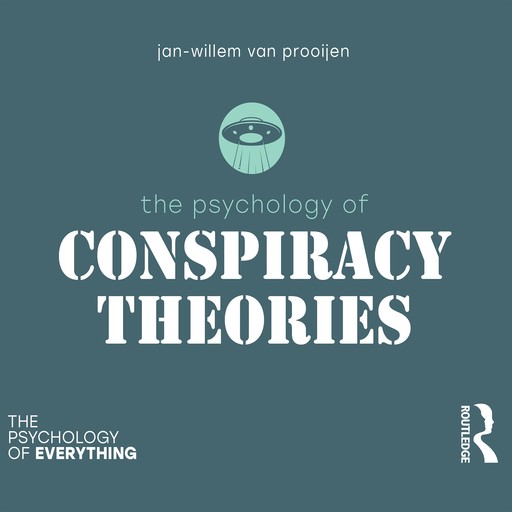 The Psychology of Conspiracy Theories, Jan-Willem Prooijen