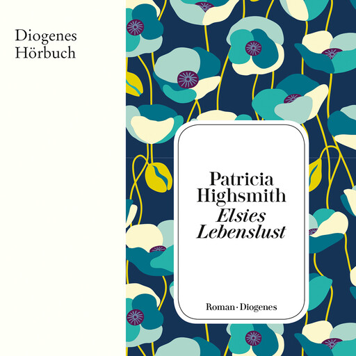 Elsies Lebenslust (Ungekürzt), Patricia Highsmith