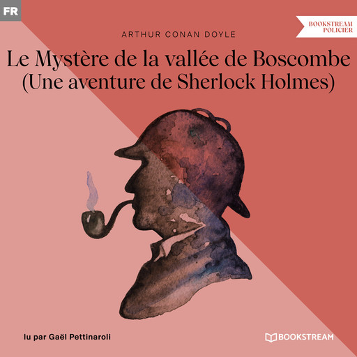 Le Mystère de la vallée de Boscombe - Une aventure de Sherlock Holmes (Version intégrale), Arthur Conan Doyle