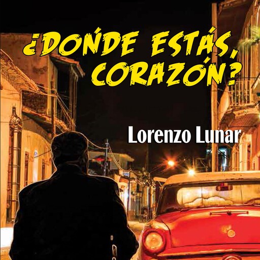 ¿Dónde estás, corazón?, Lorenzo Lunar