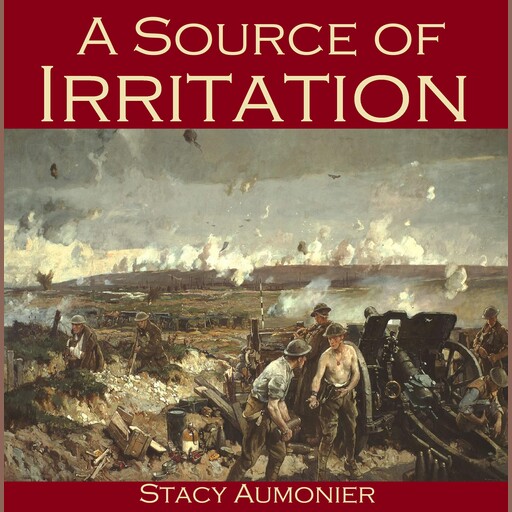 A Source of Irritation, Stacy Aumonier