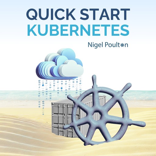 Quick Start Kubernetes, Nigel Poulton