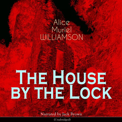 The House by the Lock, Alice Muriel Williamson