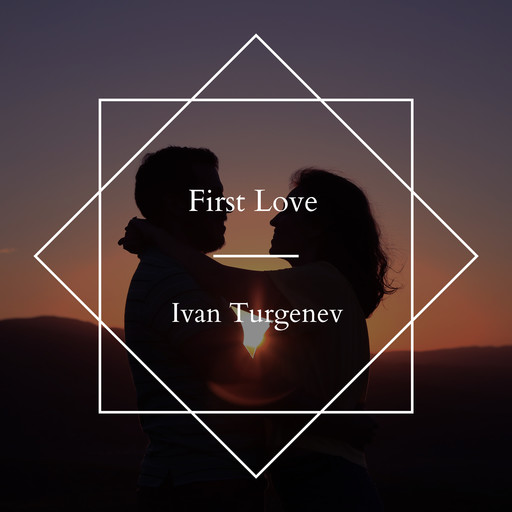 First Love, Ivan Turgenev