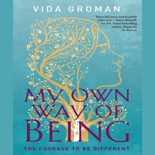 My Own Way of Being: The Courage to Be Different, Vida Groman