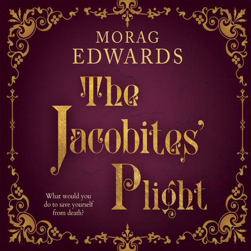 The Jacobites' Plight, Morag Edwards