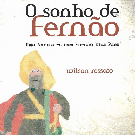 O Sonho de Fernão, WILSON ROSSATO