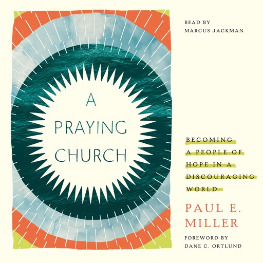 A Praying Church, Paul Miller