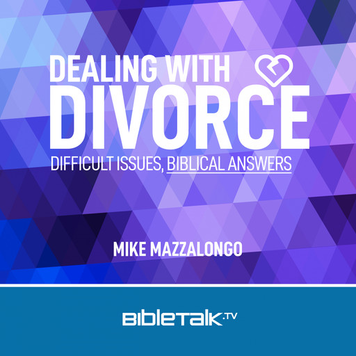 Dealing with Divorce, Mike Mazzalongo