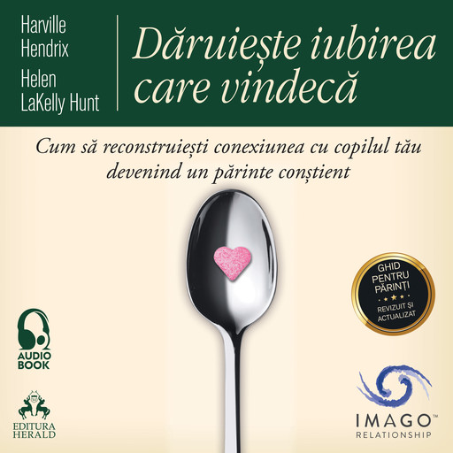 Daruieste iubirea care vindeca, Harville Hendrix, Helen LaKelly Hunt