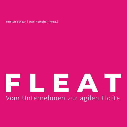 FLEAT - Vom Unternehmen zur agilen Flotte (ungekürzt), Thorsten Schaar