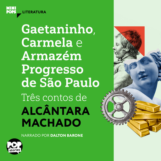 Gaetaninho, Carmela e Armazém Progresso de São Paulo - três contos de Alcântara Machado, Alcântara Machado