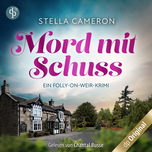 Mord mit Schuss - Ein Folly-on-Weir-Krimi, Band 1 (Ungekürzt), Stella Cameron