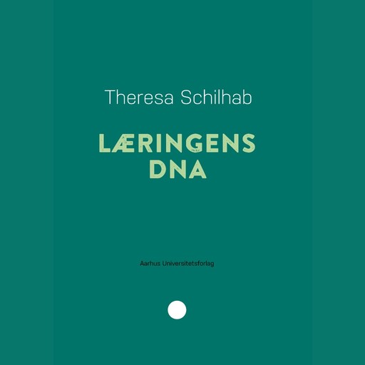 Læringens DNA, Theresa Schilhab