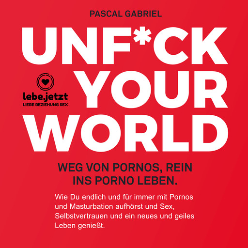 Unfuck your world / Hörbuch Ratgeber, Pascal Gabriel