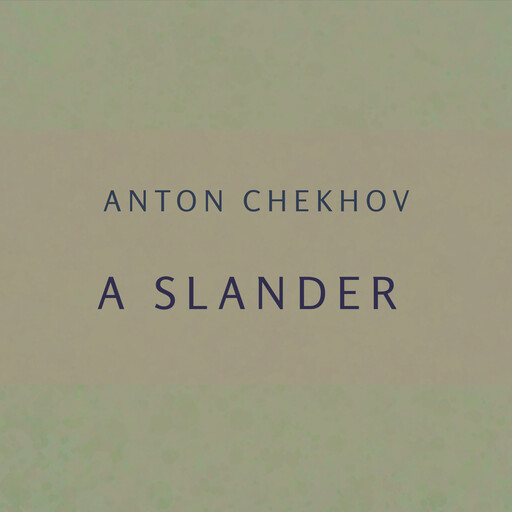 A Slander, Anton Chekhov