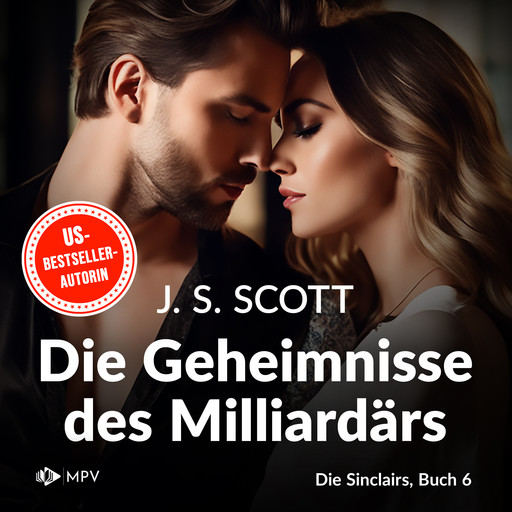 Die Geheimnisse des Milliardärs - Xander - Die Sinclairs, Band 6 (ungekürzt), J.S. Scott