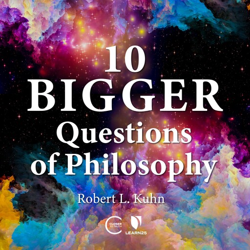 Another 10 Big Questions of Philosophy, Robert Lawrence Kuhn