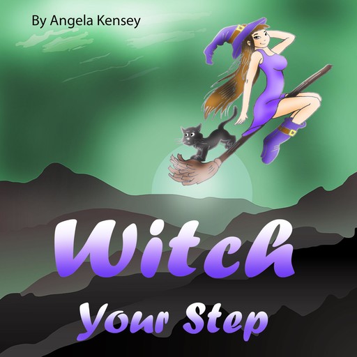 Witch Your Step, Angela Kensey