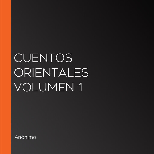 Cuentos Orientales Volumen 1, Anónimo