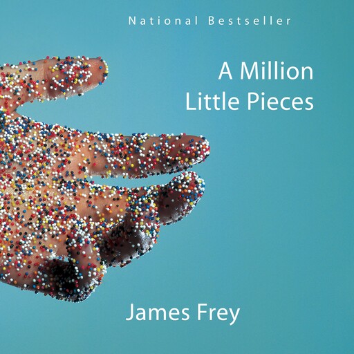 A Million Little Pieces, James Frey