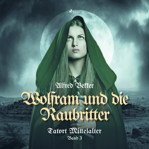 Wolfram und die Raubritter (Tatort Mittelalter, Band 3), Alfred Bekker