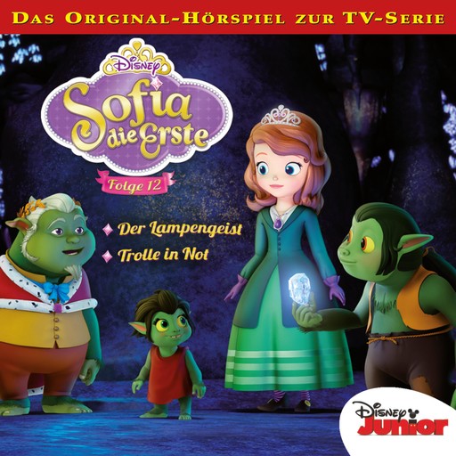 12: Der Lampengeist / Trolle in Not (Disney TV-Serie), Marie-Christin Morgenstern, Kevin Kliesch, Sofia die Erste Hörspiel