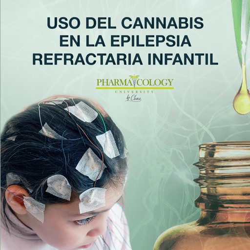 Uso del cannabis en la epilepsia refractaria infantil, Pharmacology University