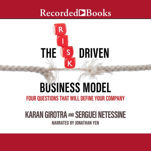 The Risk-Driven Business Model, Karan Girotra, Serguei Netessine