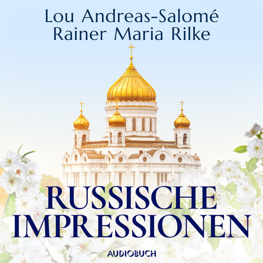 Russische Impressionen, Rainer Maria Rilke, Lou Andreas-Salomé