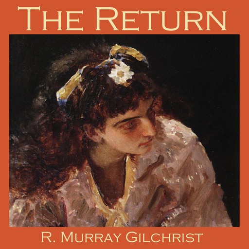The Return, R. Murray Gilchrist
