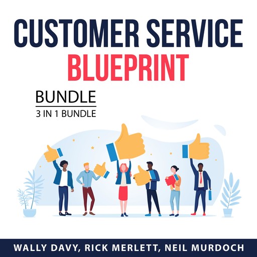 Customer Service Blueprint Bundle, 3 in 1 Bundle, Rick Merlett, Wally Davy, Neil Murdoch