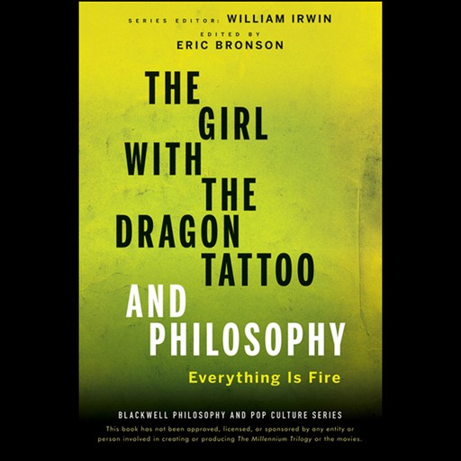 The Girl with the Dragon Tattoo and Philosophy, William Irwin, Eric Bronson