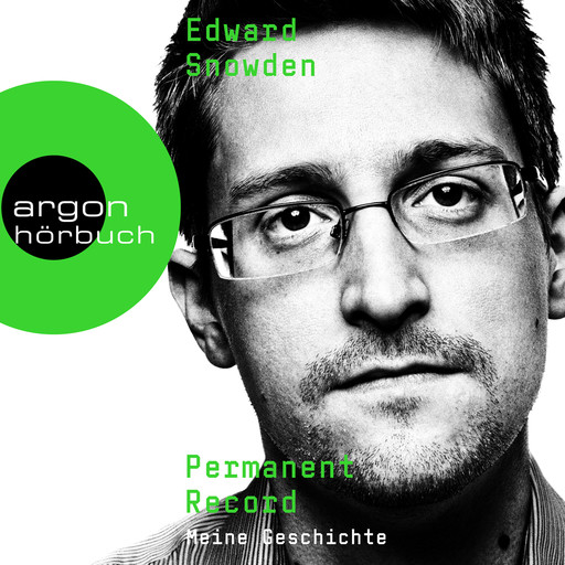 Permanent Record - Meine Geschichte, Band (Ungekürzte Lesung), Edward Snowden