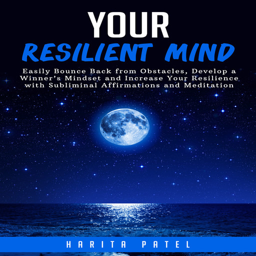 Your Resilient Mind, Harita Patel