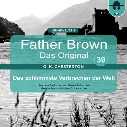 Father Brown 39 - Das schlimmste Verbrechen der Welt (Das Original), Gilbert Keith Chesterton, Hanswilhelm Haefs