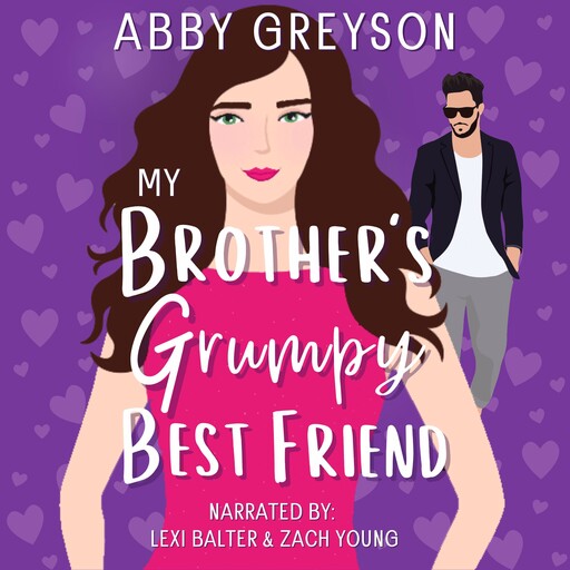 My Brother's Grumpy Best Friend, Abby Greyson