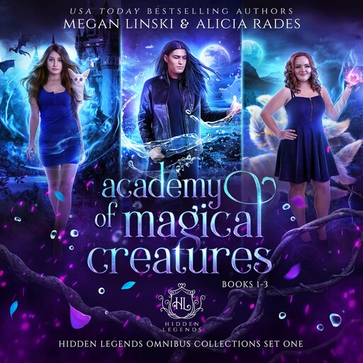 Academy of Magical Creatures: Books 1-3, Megan Linski, Alicia Rades, Hidden Legends