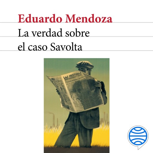 La verdad sobre el caso Savolta, Eduardo Mendoza