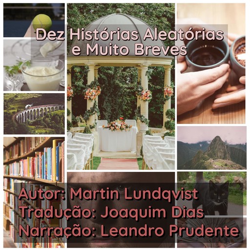 Dez Histórias Aleatórias e Muito Breves, Martin Lundqvist, Joaquim Dias