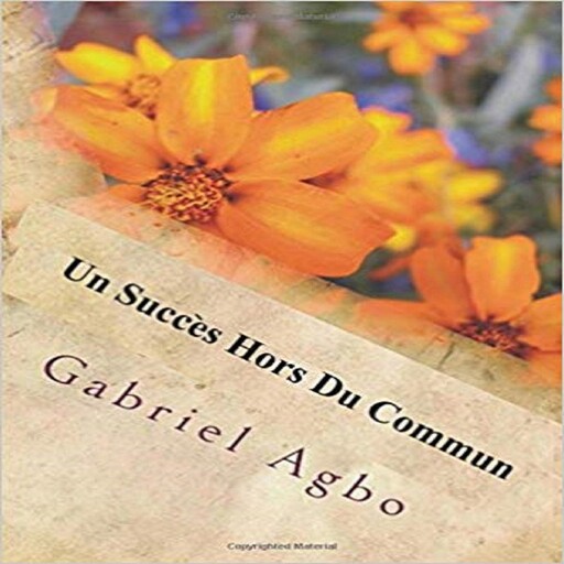 Un succès hors du commun, Gabriel Agbo