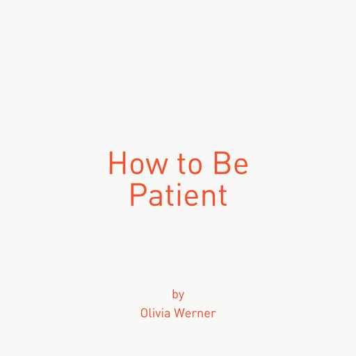 How to Be Patient, Olivia Werner