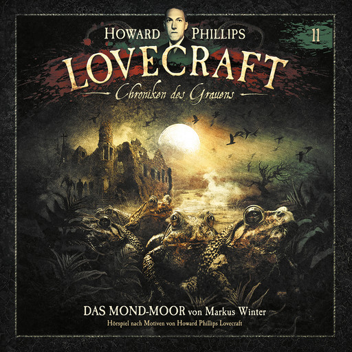 Lovecraft - Chroniken des Grauens, Akte 11: Das Mond-Moor, H.P. Lovecraft, Markus Winter