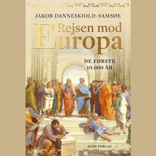 Rejsen mod Europa - De første 10.000 år, Jakob Danneskiold-Samsøe