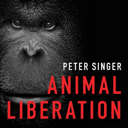 Animal Liberation, Peter Singer