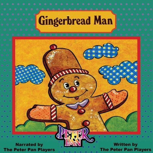 Gingerbread Man, The Peter Pan Players