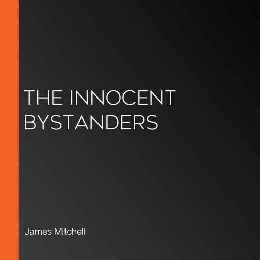 The Innocent Bystanders, James Mitchell