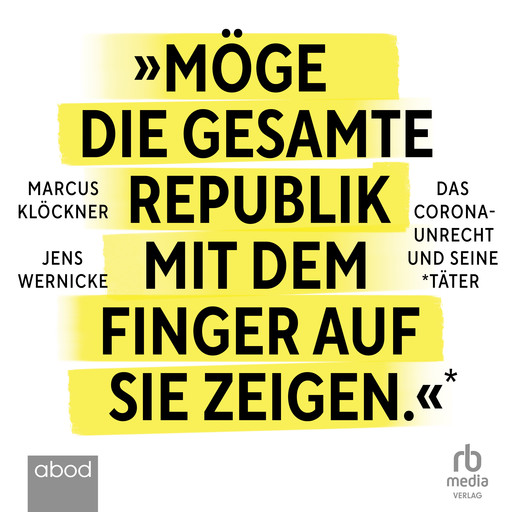 Möge die gesamte Republik mit dem Finger auf sie zeigen, Marcus Klöckner, Jens Wernicke