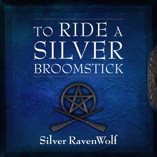 To Ride a Silver Broomstick, Silver RavenWolf